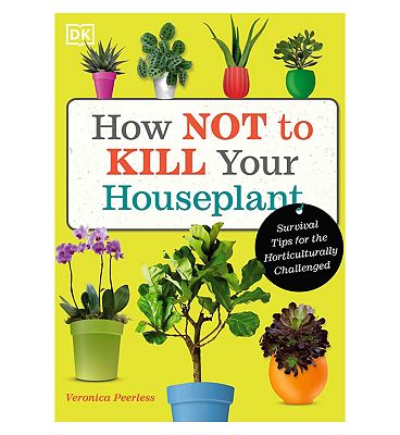 How Not To Kill Your Houseplant Book