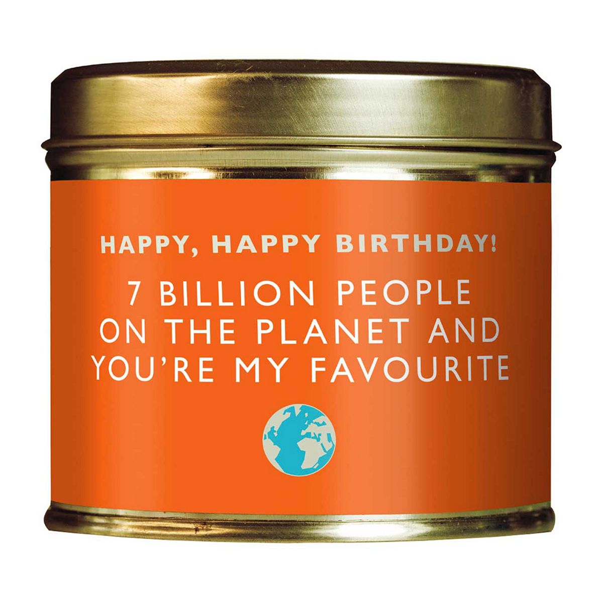 Shearer Candles Happy, Happy Birthday 7 Billion People On The Planet And You're My Favourite Tin Candle 204G