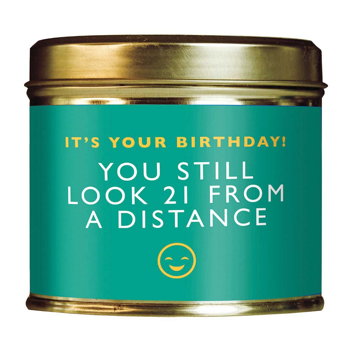 Shearer Candles It's Your Birthday You Still Look 21 From A Distance Tin Candle 204G